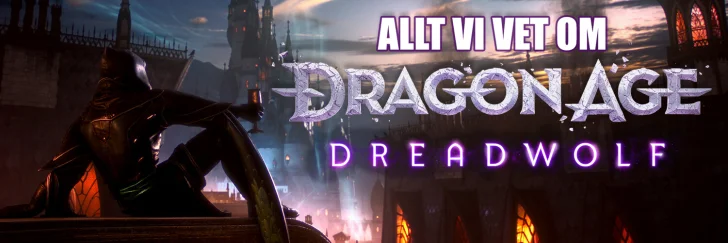 Allt om Dragon Age: Dreadwolf