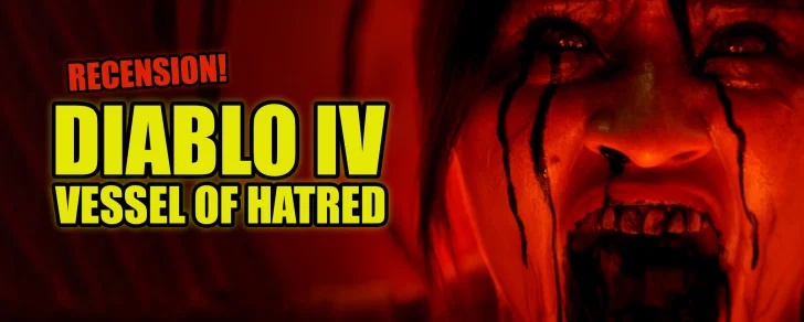 Diablo IV: Vessel of Hatred är expansionen för dig som redan är nöjd