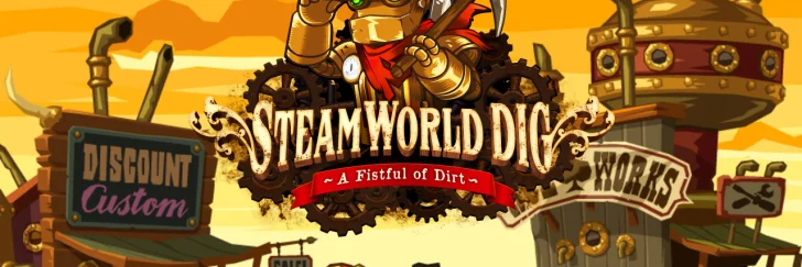 Steamworld Dig: A Fistful of Dirt